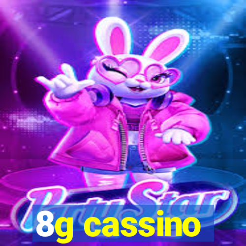 8g cassino